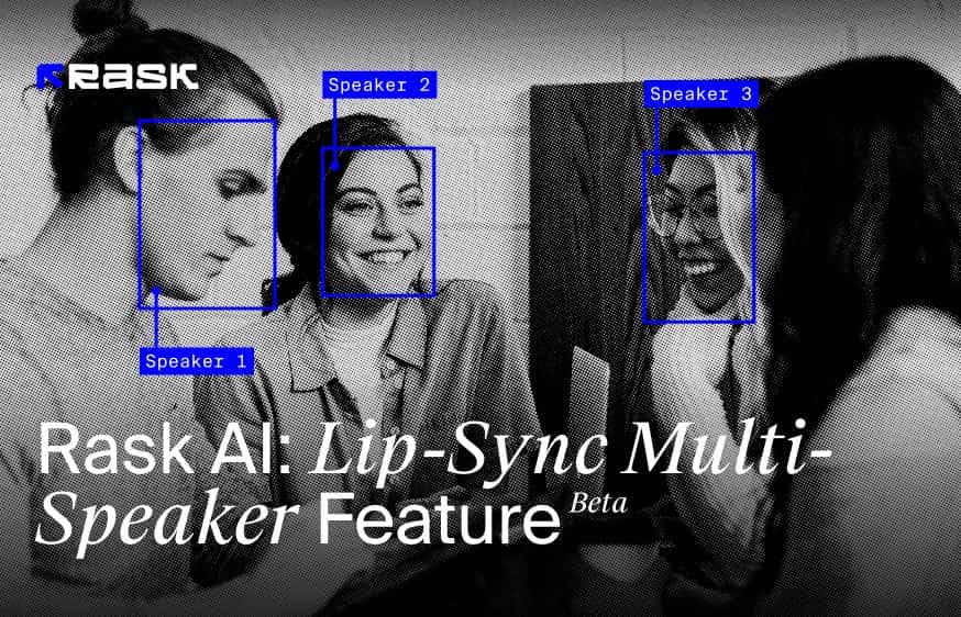 Rask AI launches a LipSync MultiSpeaker Feature